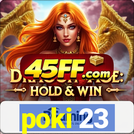 poki 23